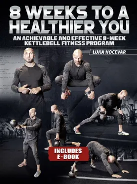 8 Weeks To A Healthier You by Luka Hocevar