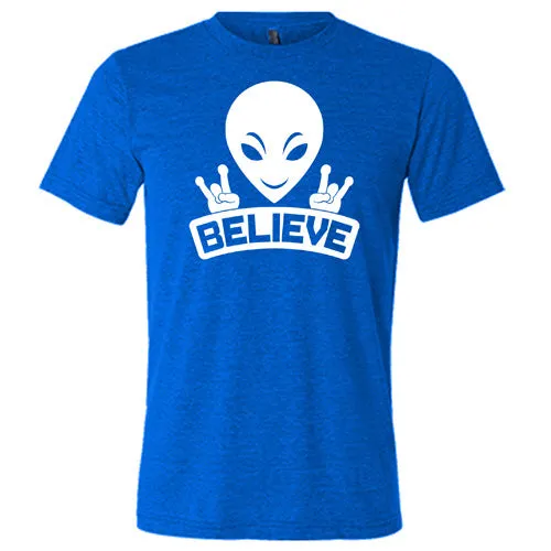 Alien Believe Shirt Unisex