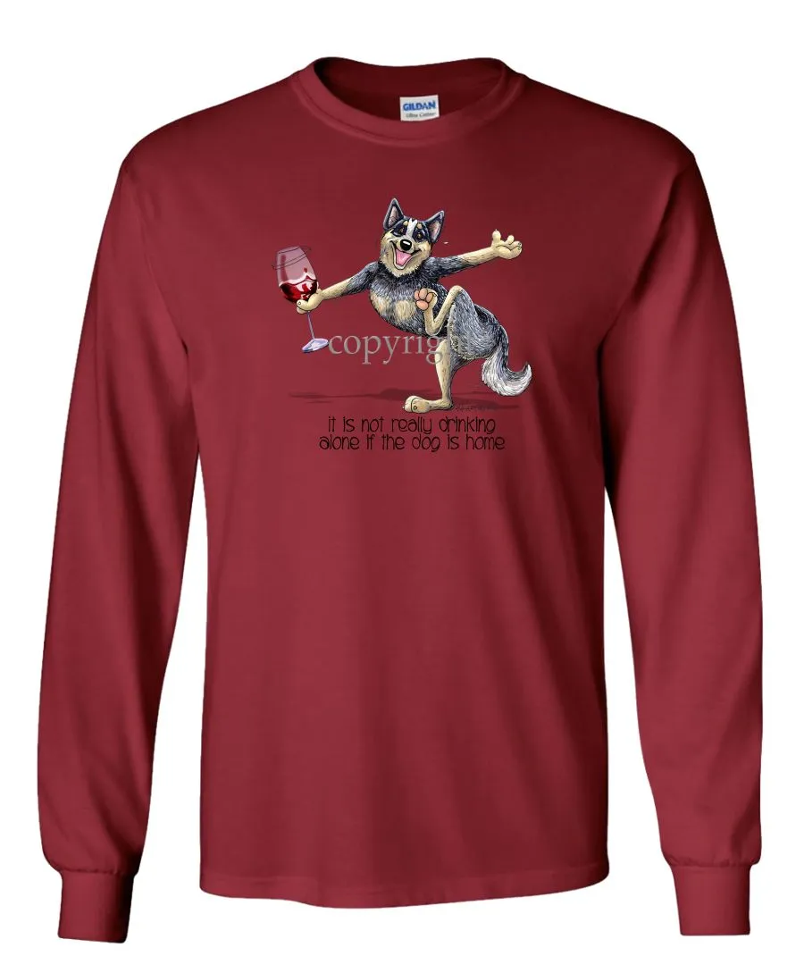 Australian Cattle Dog - It's Drinking Alone 2 - Long Sleeve T-Shirt