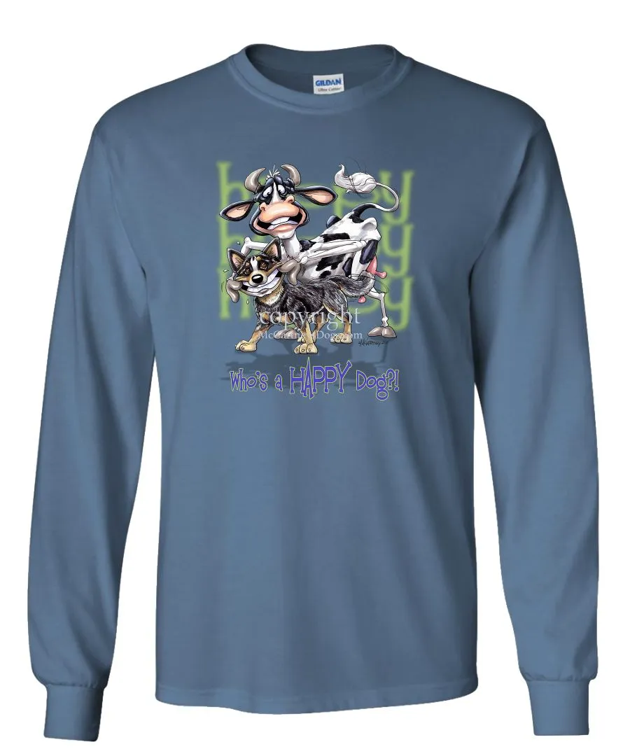 Australian Cattle Dog - Who's A Happy Dog - Long Sleeve T-Shirt