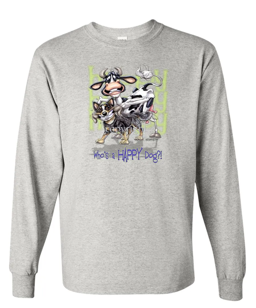 Australian Cattle Dog - Who's A Happy Dog - Long Sleeve T-Shirt