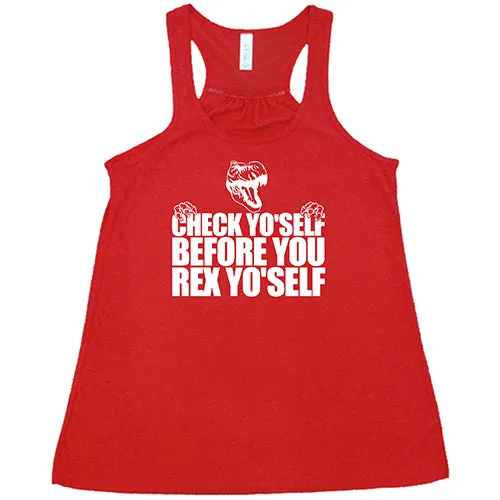 Check Yo'Self Before You Rex Yo'Self Shirt