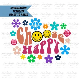 Choose Happy Flower Power Retro Wavy Ready To Press, Sublimation Transfers, Hippie Colorful  Face, Sublimation, Transfer Ready To Press