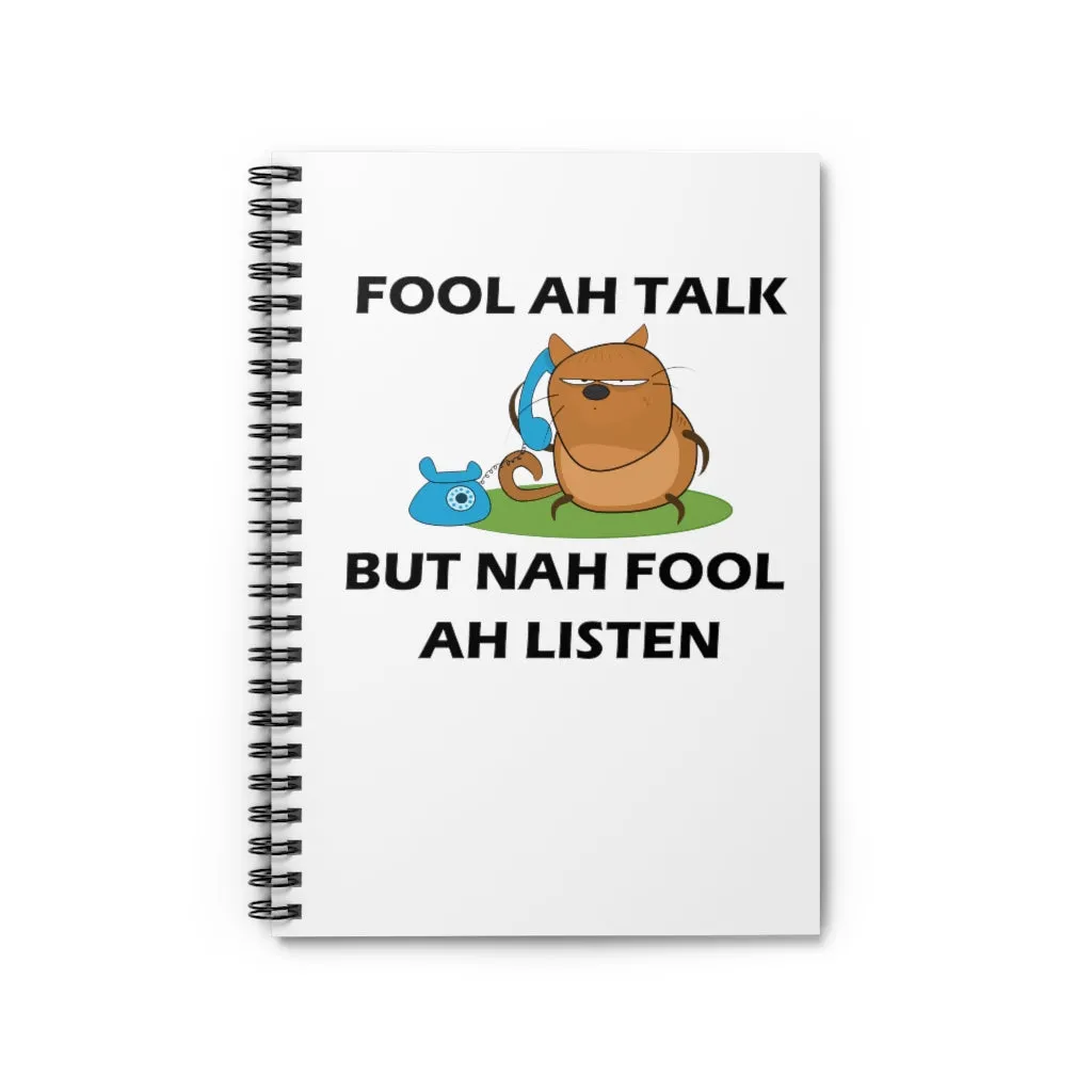 Fool ah Talk, Spiral Lined Notebook