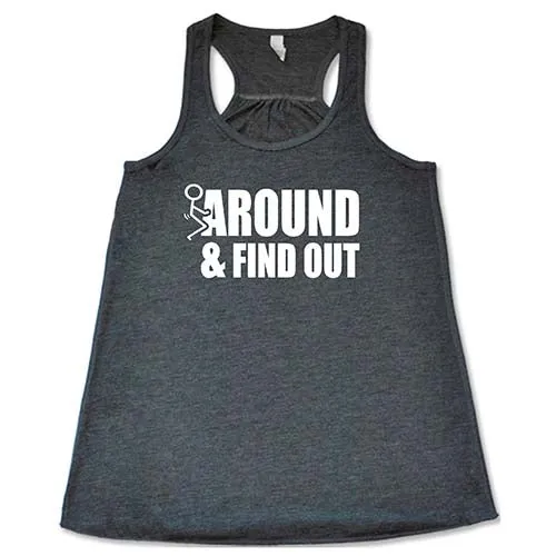 Fuck Around & Find Out Shirt