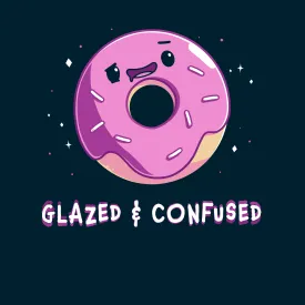 Glazed and Confused