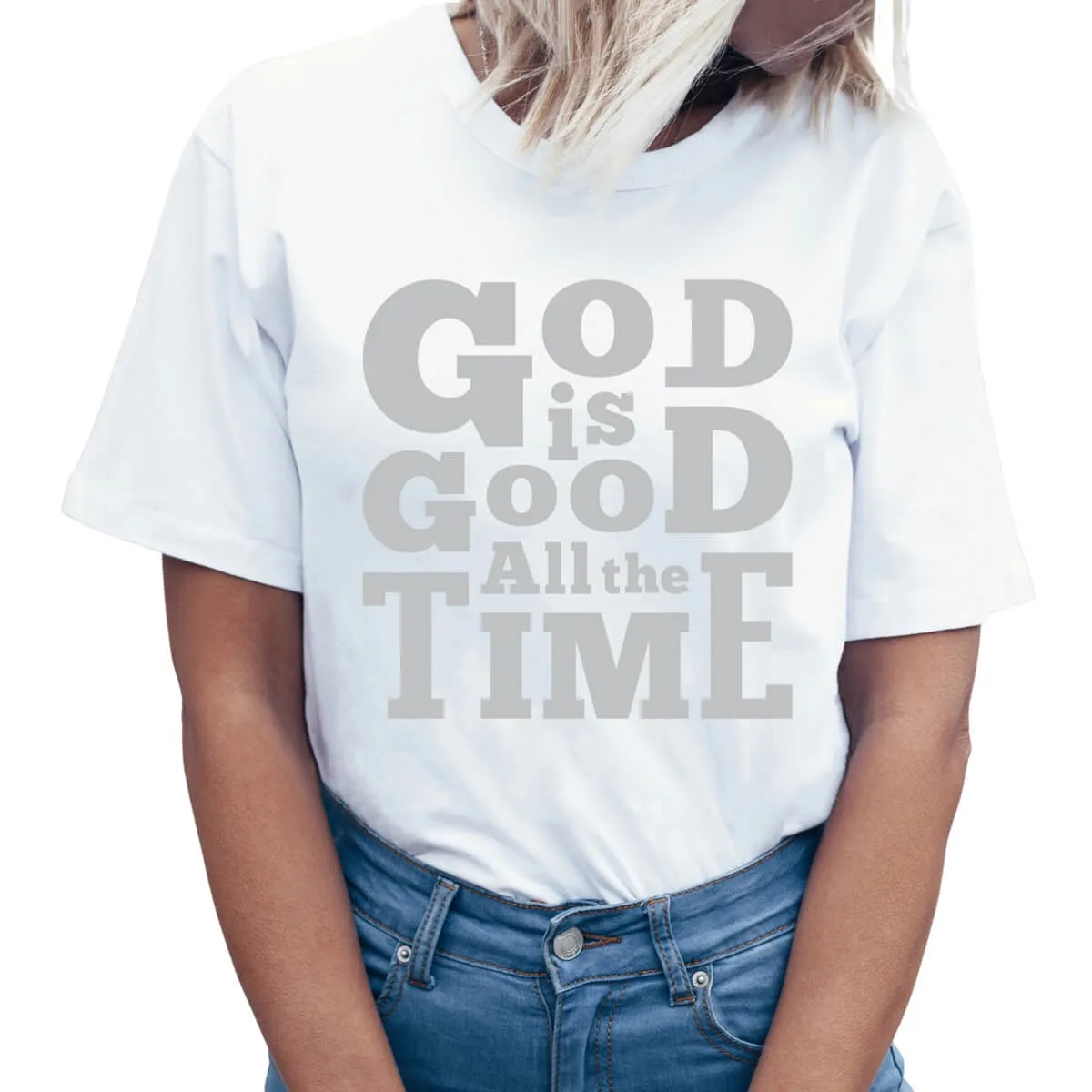 God Is Good All The Time T-Shirt